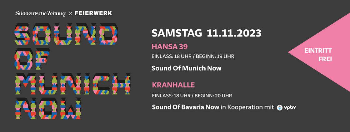 Sound Of Munich Now 2023 - 11.11.2023 im Feierwerk - Eintritt frei